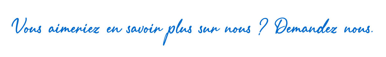 Quieres saber más sobre nosotros? Preguntanos.